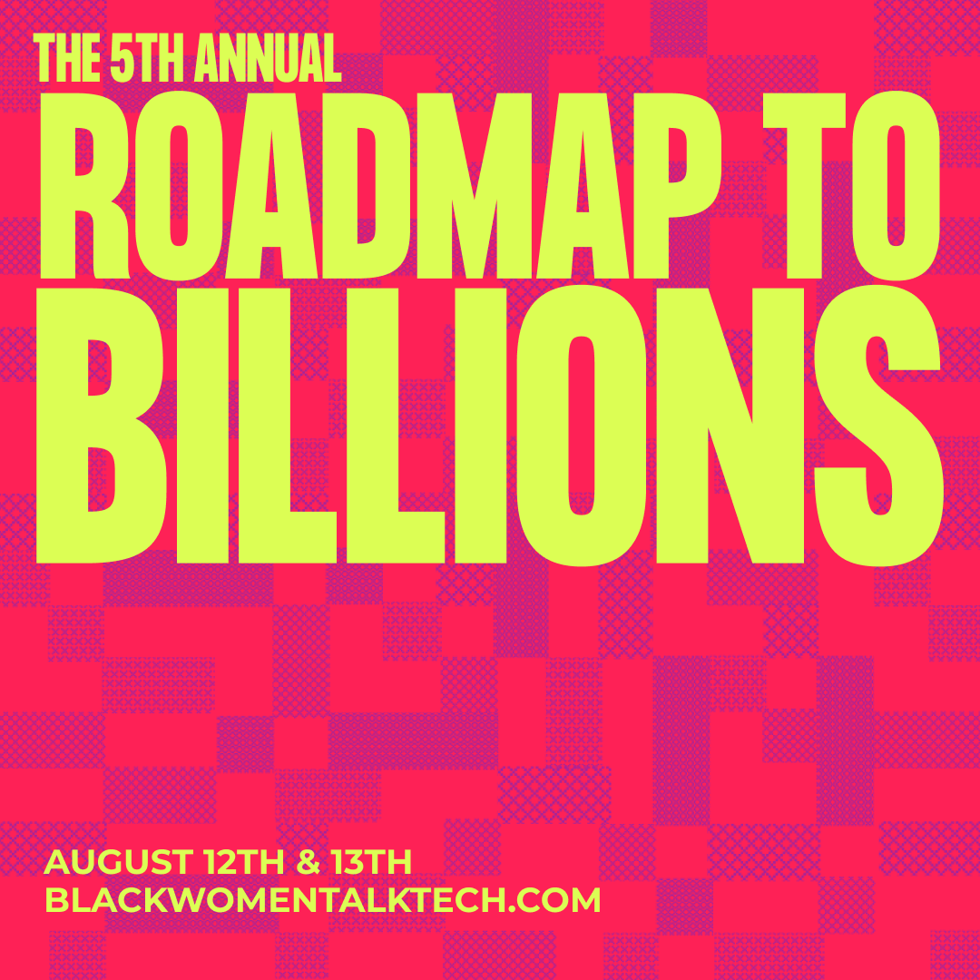 Black Women Talk Tech presents Roadmap to Billions