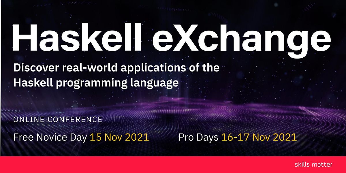 Haskell eXchange 2021